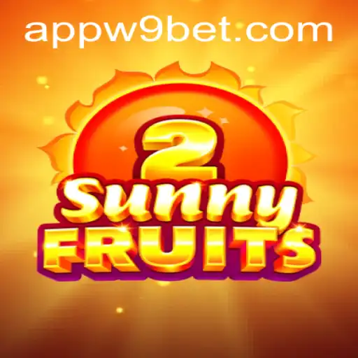 Exploring the Excitement of SunnyFruits2 and W9Bet PH Login