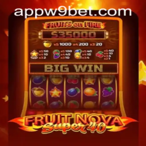 Discover the Excitement of FruitNovaSuper40 with W9Bet PH Login